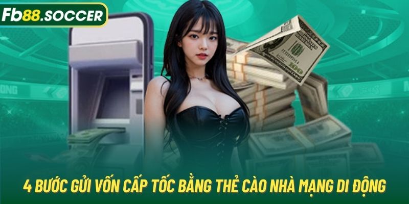 4 bước gửi vốn cấp tốc bằng thẻ cào nhà mạng di động