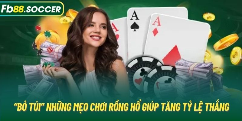 “Bỏ túi” những mẹo chơi rồng hổ giúp tăng tỷ lệ thắng