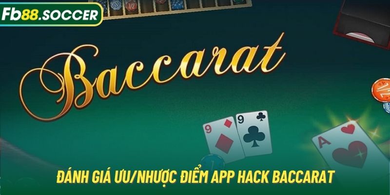 Đánh giá ưu/nhược điểm app hack Baccarat