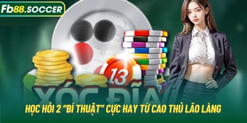 Học hỏi 2 “bí thuật” cực hay từ cao thủ lão làng