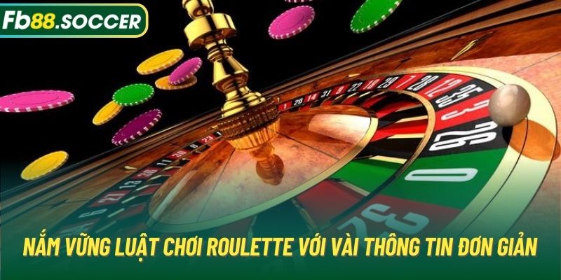 Nắm vững luật chơi Roulette với vài thông tin đơn giản