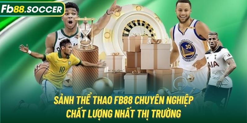 Sảnh thể thao FB88 chuyên nghiệp chất lượng nhất thị trường