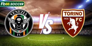 Soi Kèo Venezia Vs Torino 23:30 Thứ 6 Ngày 30/08/2024