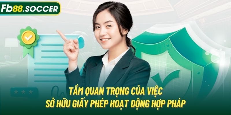 Sức ảnh hưởng của việc sở hữu giấy phép hoạt động hợp pháp