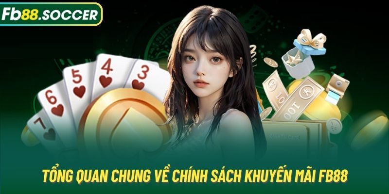 Tổng quan chung về chính sách khuyến mãi FB88